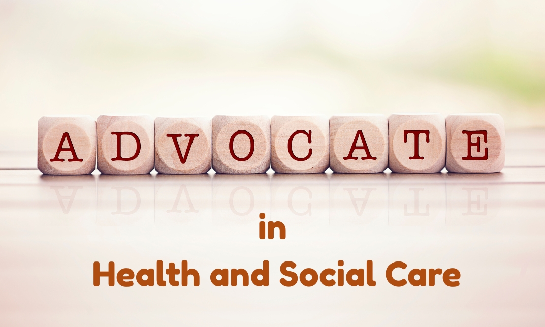 Advocate in Health and Social Care